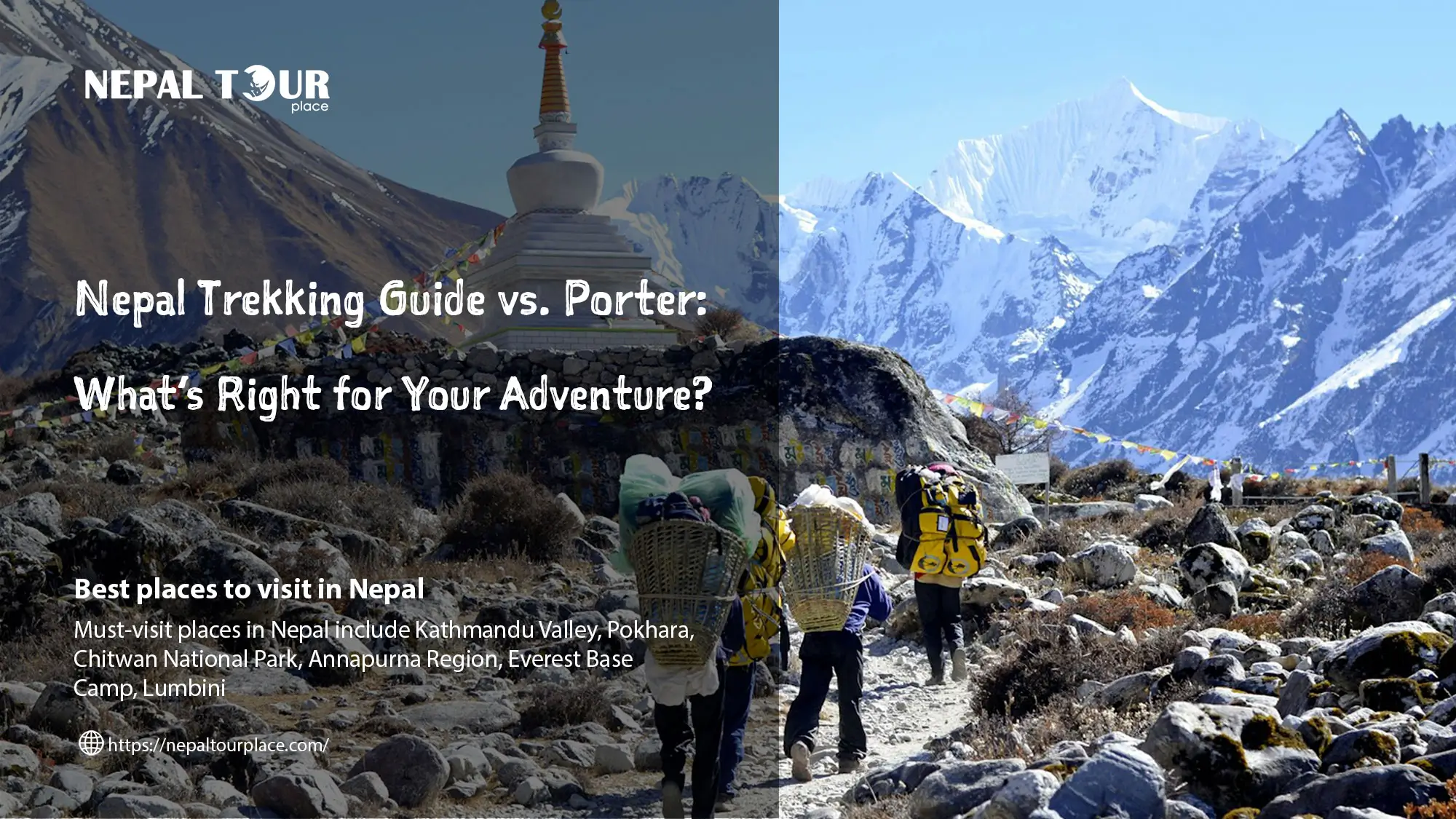 Nepal Trekking Guide vs Porter: What’s Right for Your Adventure?